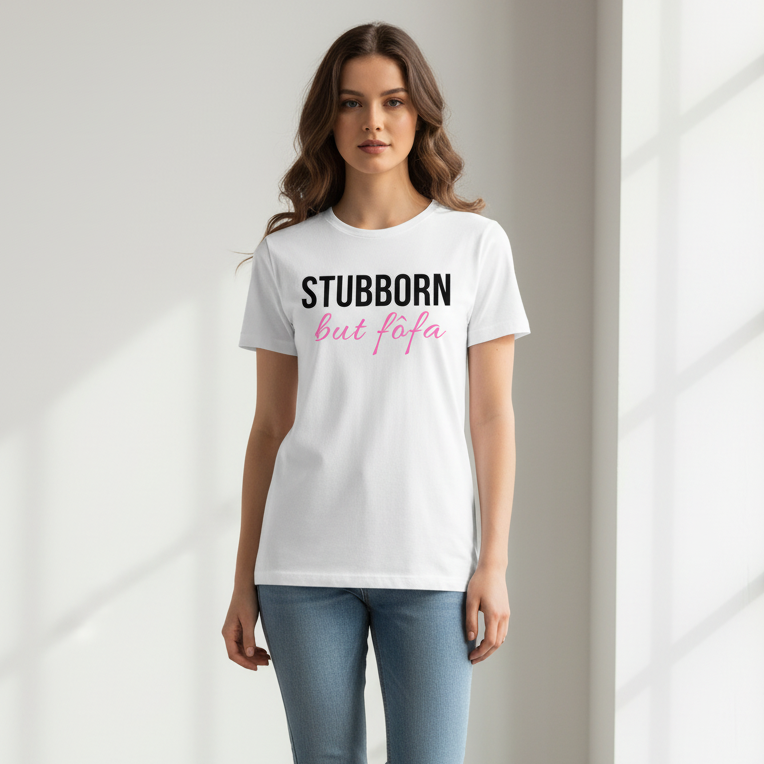 STUBBORN but fôfa